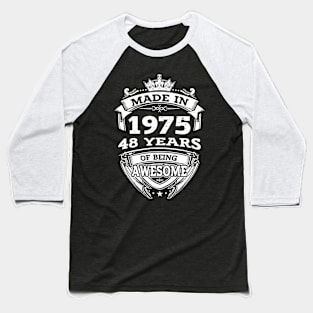 Made In 1975 48 Years Of Being Awesome Gift 2023 Birthday Baseball T-Shirt